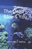 The Dead Blue & You