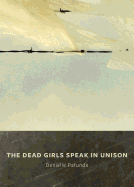 The Dead Girls Speak in Unison