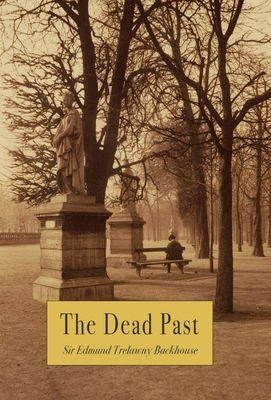 The Dead Past - Backhouse, Edmund, and Hoeppli, Reinhard (Editor), and Jordaan, Peter (Editor)