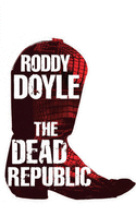 The Dead Republic - Doyle, Roddy