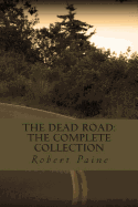 The Dead Road: The Complete Collection