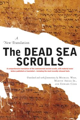 The Dead Sea Scrolls - Revised Edition: A New Translation - Wise, Michael O, and Abegg, Martin G, and Cook, Edward M, Ph.D.