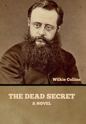 The Dead Secret - Collins, Wilkie