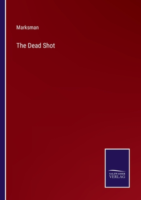 The Dead Shot - Marksman