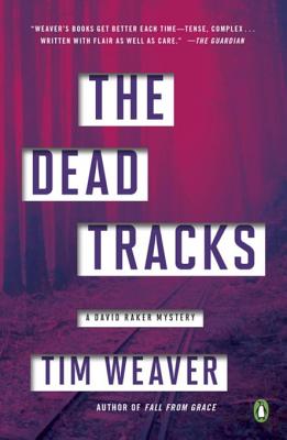 The Dead Tracks: A David Raker Mystery - Weaver, Tim