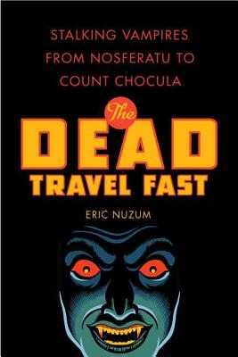 The Dead Travel Fast - Nuzum, Eric