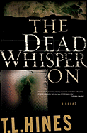The Dead Whisper on - Hines, T L