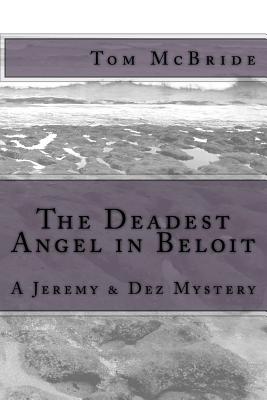 The Deadest Angel in Beloit: A Jeremy & Dez Mystery - McBride, Tom