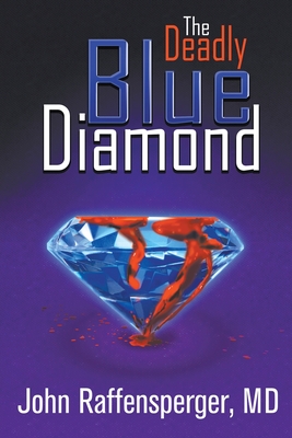 The Deadly Blue Diamond - Raffensperger, John, MD