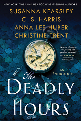 The Deadly Hours - Kearsley, Susanna, and Harris, C S, and Huber, Anna Lee