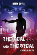 The Deal and the Steal: A Tom Hill Novel