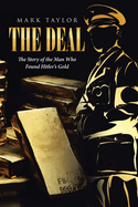 The Deal: The Story of the Man Who Found Hitler's Gold