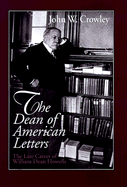 The Dean of American Letters: The Late Career of William Dean Howells