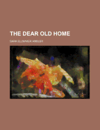 The Dear Old Home