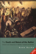 The Death and Return of the Author: Criticism and Subjectivity in Barthes, Foucault and Derrida