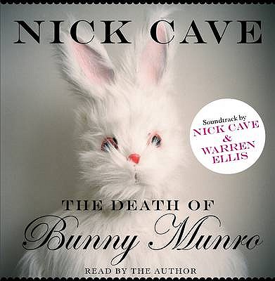 The Death of Bunny Munro - Cave, Nick