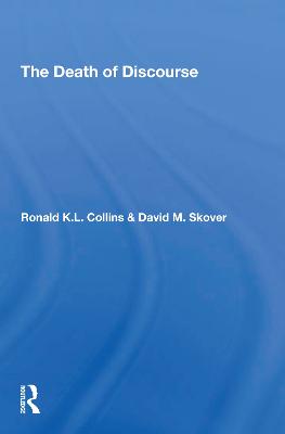 The Death Of Discourse - Collins, Ronald K L, and Skover, David M