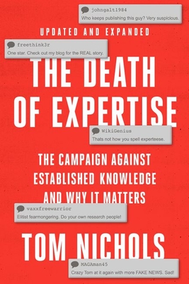 The Death of Expertise: The Campaign Against Established Knowledge and Why It Matters - Nichols, Tom