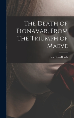 The Death of Fionavar, From The Triumph of Maeve - Gore-Booth, Eva