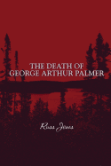 The Death of George Arthur Palmer