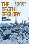 The Death of Glory: The Western Front 1915
