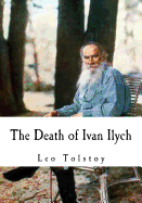 The Death of Ivan Ilych: Leo Tolstoy