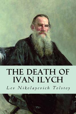 The Death of Ivan Ilych - Tolstoy, Lev Nikolayevich