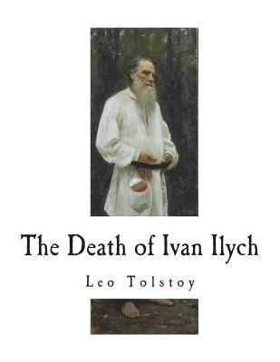 The Death of Ivan Ilych - Maude, Aylmer (Translated by), and Maude, Louise (Translated by), and Tolstoy, Leo