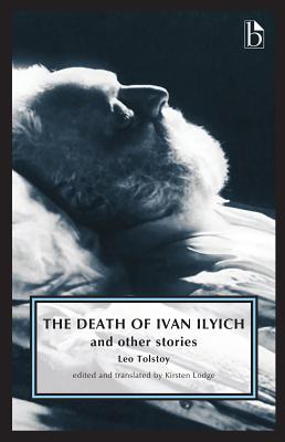 The Death of Ivan Ilyich: And Other Stories - Tolstoy, Leo, and Lodge, Kirsten (Translated by)