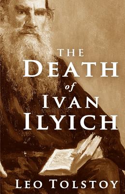 The Death of Ivan Ilyich - Tolstoy, Leo