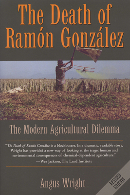 The Death of Ramn Gonzlez: The Modern Agricultural Dilemma - Wright, Angus