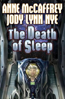 The Death of Sleep - McCaffrey, Anne, and Nye, Jody Lynn