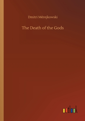 The Death of the Gods - Mrejkowski, Dmitri