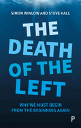 The Death of the Left: Why We Must Begin from the Beginning Again