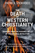 The Death of Western Christianity: Drinking from the Poisoned Wells of the Cultural Revolution
