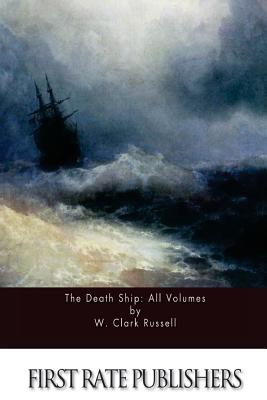 The Death Ship: All Volumes - Russell, W Clark