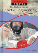 The Debate about Genetic Engineering
