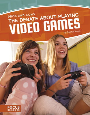 The Debate about Playing Video Games - Seigel, Rachel