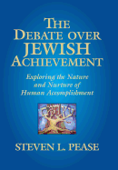 The Debate Over Jewish Achievement: Exploring the Nature and Nurture of Human Accomplishment