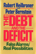 The Debt and the Deficit: False Alarms/Real Possibilities