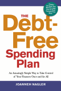 The Debt-Free Spending Plan: An Amazingly Simple Way to Take Control of Your Finances Once and for All