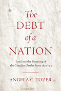 The Debt of a Nation: Land and the Financing of the Canadian Settler State, 1820-73