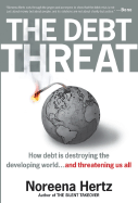 The Debt Threat: How Debt Is Destroying the Developing World