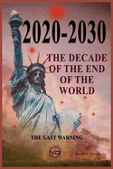 The Decade of the End of the World: The Last Warning