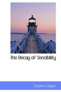 The Decay of Sensibility
