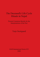 The Deceased's Life Cycle Rituals in Nepal: Present Cremation Burials for the Interpretations of the Past