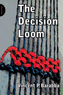 The Decision Loom: A Design or Interactive Decision-Making in Organizations