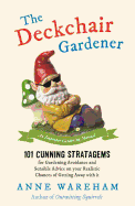 The Deckchair Gardener: An Improper Gardening Manual