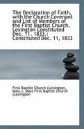 The Declaration of Faith, with the Church Covenant and List of Members of the First Baptist Church,