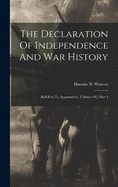 The Declaration Of Independence And War History: Bull Run To Appomattox, Volume 142, Part 4